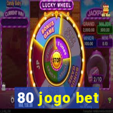 80 jogo bet